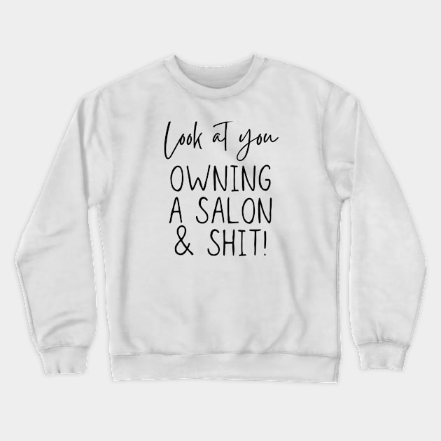 Salon Owner Gift | New Beauty Salon Owner Congratulations Present Idea For Men And Women | Funny Hair Salon Entrepreneur Gifts For Him, Her Crewneck Sweatshirt by Pinkfeathers